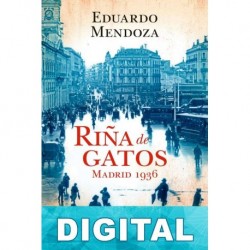 Riña de gatos. Madrid 1936 Eduardo Mendoza
