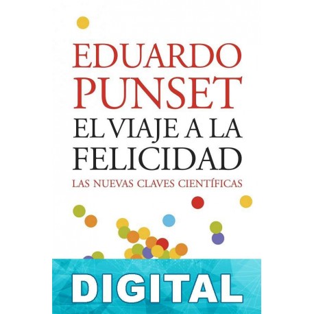 El viaje a la felicidad Eduardo Punset