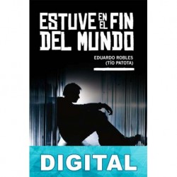 Estuve en el fín del mundo Eduardo Robles «Tío Patota»