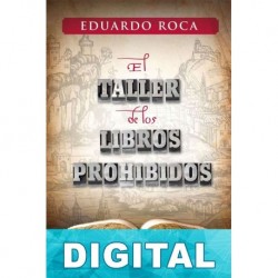 El taller de los libros prohibidos Eduardo Roca