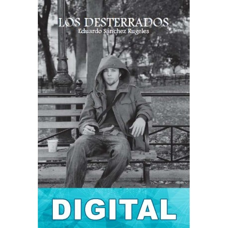 Los desterrados Eduardo Sánchez Rugeles