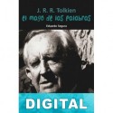 J. R. R. Tolkien, el mago de las palabras Eduardo Segura Fernández