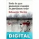 Todo lo que ganamos cuando lo perdimos todo Eduardo Verdú
