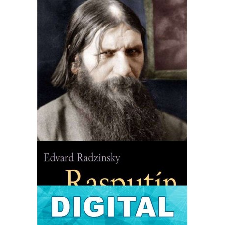Rasputín - Los archivos secretos Edvard Radzinsky