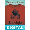 ¡Hayduke vive! Edward Abbey