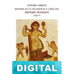 Historia de la decadencia y caída del Imperio Romano IV Edward Gibbon