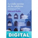 La vida secreta de los edificios Edward Hollis