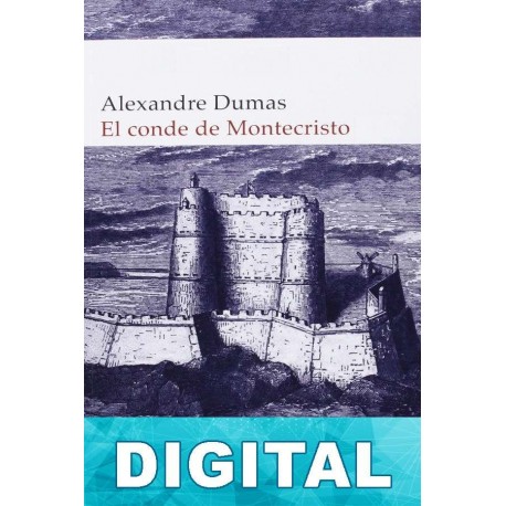 El Conde de Montecristo (trad. Ruiz Ortega) Alejandro Dumas