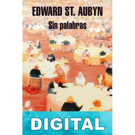 Sin palabras Edward St. Aubyn