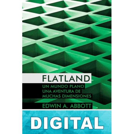 Flatland: un mundo plano Edwin A. Abbott