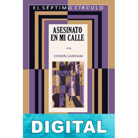 Asesinato en mi calle Edwin Lanham