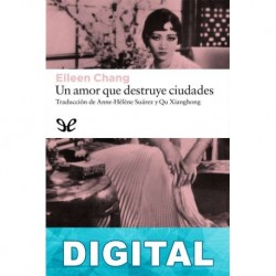 Un amor que destruye ciudades Eileen Chang