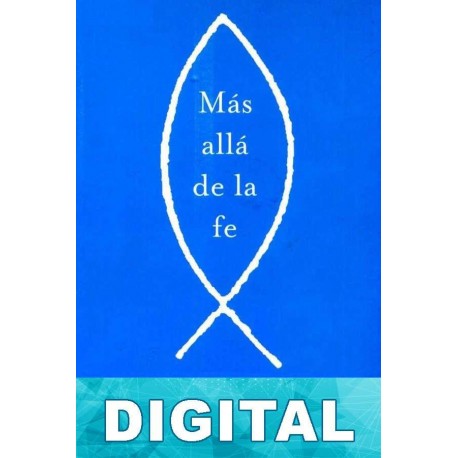 Mas allá de la fe. El evangelio secreto de Tomas Elaine Pagels