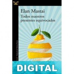 Todos nuestros presentes equivocados Elan Mastai