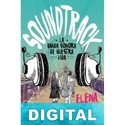 Soundtrack. La banda sonora de nuestra vida Elena Castillo Castro