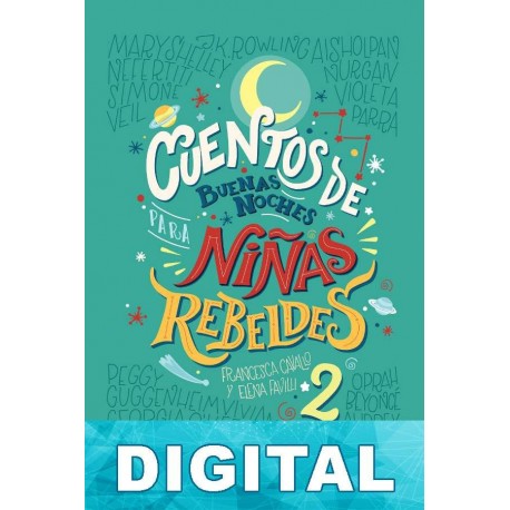 Cuentos de buenas noches para niñas rebeldes 2 Elena Favilli & Francesca Cavallo