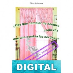¿Hay que cambiar de hombre cada vez que una cambia las cortinas? Elena Panteleeva