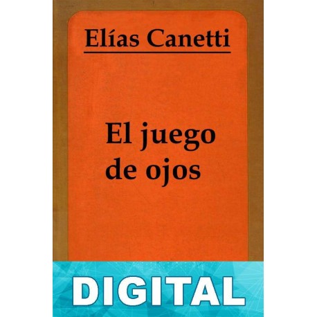 El juego de ojos Elias Canetti