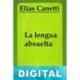 La lengua absuelta Elias Canetti