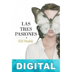 Las tres pasiones Elif Shafak