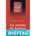 Los mártires del Anáhuac Eligio Ancona