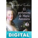 El perfumista de María Antonieta Elisabeth de Feydeau