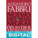 Nuevas historias negras del fútbol argentino Alejandro Fabbri