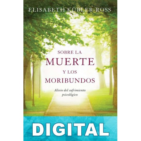 Sobre la muerte y los moribundos Elisabeth Kübler-Ross