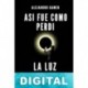 Así fue como perdí la luz del sol Alejandro Gamen