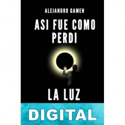 Así fue como perdí la luz del sol Alejandro Gamen
