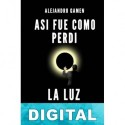 Así fue como perdí la luz del sol Alejandro Gamen