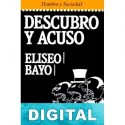 Descubro y acuso Eliseo Bayo