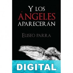 Y los ángeles aparecerán Eliseo Parra Tejeda