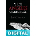 Y los ángeles aparecerán Eliseo Parra Tejeda