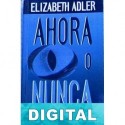 Ahora o nunca Elizabeth Adler