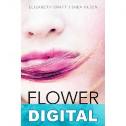 Flower. Un amor intenso Elizabeth Craft & Shea Olsen