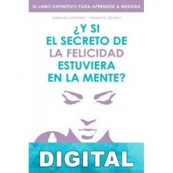 ¿Y si el secreto de la felicidad estuviera en la mente? Alejandro González & Vanesa G. Alcolea