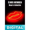 Besar al detective Élmer Mendoza