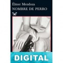 Nombre de perro Élmer Mendoza