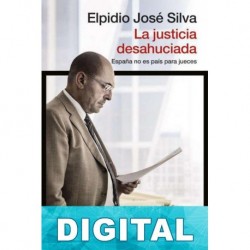 La justicia desahuciada Elpidio José Silva