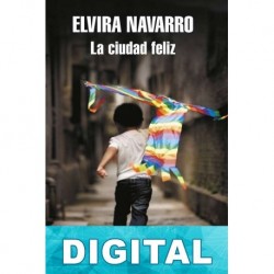 La ciudad feliz Elvira Navarro