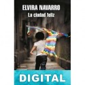 La ciudad feliz Elvira Navarro