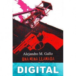 Una mina llamada Infierno Alejandro M. Gallo