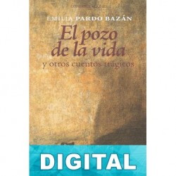 El pozo de la vida y otros cuentos trágicos Emilia Pardo Bazán