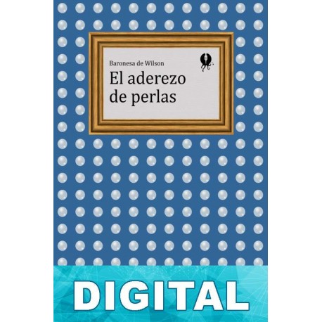 El aderezo de perlas Emilia Serrano, baronesa de Wilson