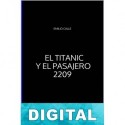 El Titanic y el pasajero 2209 Emilio Calle