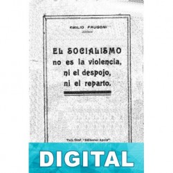 El Socialismo no es la violencia, ni el despojo, ni el reparto. Emilio Frugoni