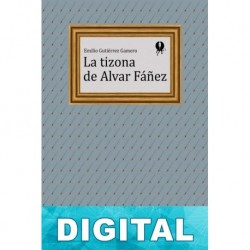 La tizona de Alvar Fáñez Emilio Gutiérrez Gamero