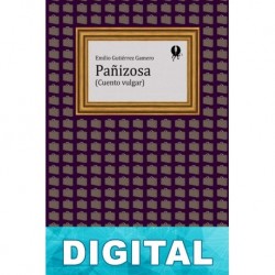 Pañizosa (Cuento vulgar) Emilio Gutiérrez Gamero