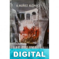 Las columnas de fuego Alejandro Núñez Alonso